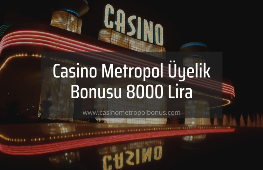 Casino Metropol Üyelik Bonusu